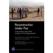 Reconstruction Under Fire Case Studies and Further Analysis of Civil Requirements