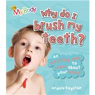 Keeping Healthy: Why Do I Brush My Teeth?