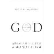 Discovery of God : Abraham and the Birth of Monotheism