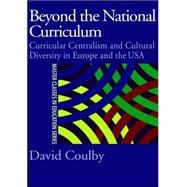 Beyond the National Curriculum: Curricular Centralism and Cultural Diversity in Europe and the USA