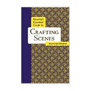 Novelists Essential Guide to Crafting Scenes