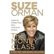The Money Class Learn to Create Your New American Dream