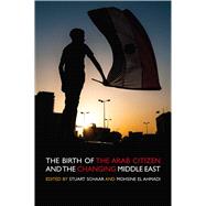 The Birth of the Arab Citizen and the Changing of the Middle East