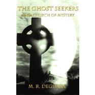 The Ghost Seekers and the Church of Mystery