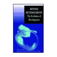 Beyond Heterochrony The Evolution of Development