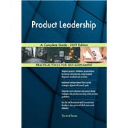 Product Leadership A Complete Guide - 2019 Edition