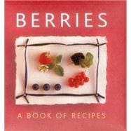 Berries A Book of Recipes