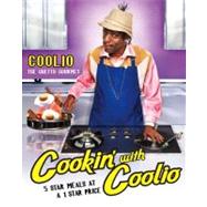 Cookin' with Coolio : 5 Star Meals at a 1 Star Price