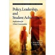 Policy, Leadership, and Student Achievement : Implications for Urban Communities