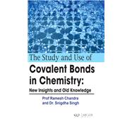 The study and use of covalent bonds in chemistry: New insights and old knowledge
