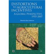 Distortions to Agricultural Incentives A Global Perspective, 1955-2007