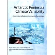 Antarctic Peninsula Climate Variability Historical and Paleoenvironmental Perspectives