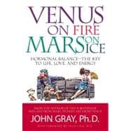 Venus on Fire, Mars on Ice: Hormonal Balance-the Key to Life, Love and Energy
