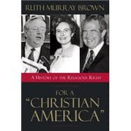 For a Christian America A History of the Religious Right