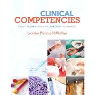 Clinical Competencies : Skills from Beginning Through Advanced