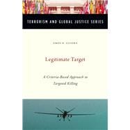 Legitimate Target A Criteria-Based Approach to Targeted Killing