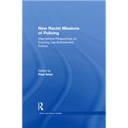 New Racial Missions of Policing: International Perspectives on Evolving Law-Enforcement Politics