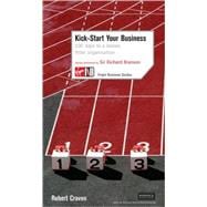 Kick Start Your Business 100 Days to a Leaner, Fitter Organization
