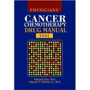 Physician's Cancer Chemotherapy Drug Manual 2002
