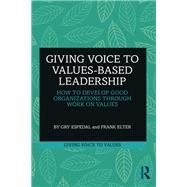 Giving Voice to Values-based Leadership