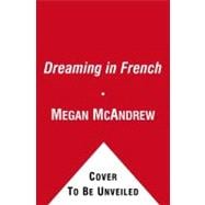Dreaming in French A Novel