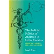 The Judicial Politics of Abortion in Latin America