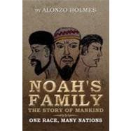 Noah's Family the Story of Mankind: One Race, Many Nations