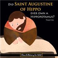 Did Saint Augustine of Hippo Ever Own a Hippopotamus?