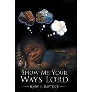 Show Me Your Ways Lord