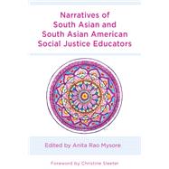 Narratives of South Asian and South Asian American Social Justice Educators