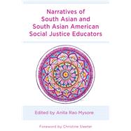 Narratives of South Asian and South Asian American Social Justice Educators