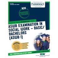 ASWB Examination In Social Work - Basic/Bachelors (ASWB/I) (ATS-129A) Passbooks Study Guide