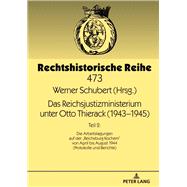 Das Reichsjustizministerium Unter Otto Thierack, 1943-1945