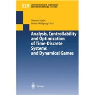 Analysis, Controllability and Optimization of Time-Discrete Systems and Dynamical Games