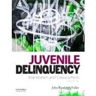 Juvenile Delinquency Mainstream and Crosscurrents