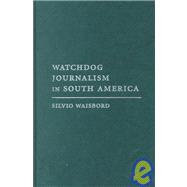 Watchdog Journalism in South America