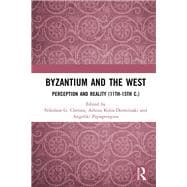 Byzantium and the West: Perception and Reality