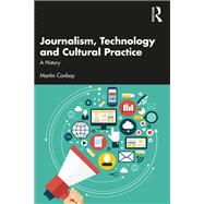 Journalism, Technology and Cultural Practice