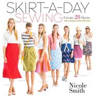 Skirt-a-Day Sewing Create 28 Skirts for a Unique Look Every Day