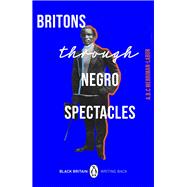 Britons Through Negro Spectacles