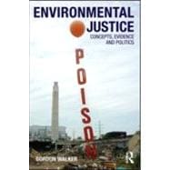 Environmental Justice: Concepts, Evidence and Politics