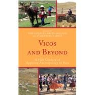 Vicos and Beyond A Half Century of Applying Anthropology in Peru