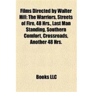 Films Directed by Walter Hill: The Warriors, Streets of Fire, 48 Hrs., Last Man Standing, Southern Comfort, Crossroads, Another 48 Hrs., Brewster's Millions, Hard Times, Supernova,