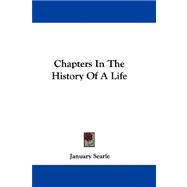 Chapters in the History of a Life