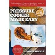 Pressure Cooker Made Easy