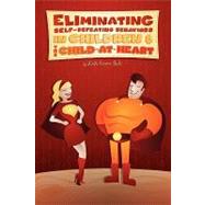 Eliminating Self-Defeating Behaviors in Children & the Child-At-Heart