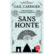 Sans honte (Le Protectorat de l'ombrelle, Tome 3)