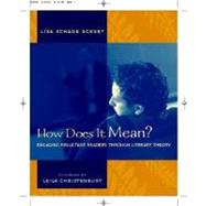 How Does It Mean? : Engaging Reluctant Readers Through Literary Theory