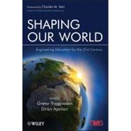 Shaping Our World : Engineering Education for the 21st Century