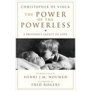 The Power of the Powerless; A Brother's Legacy of Love